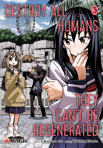 'Destroy All Humans. They Can't Be Regenerated.' A Magic: The Gathering Manga; Vol. 3