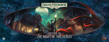 Arkham Horror LCG - Return to the Night of the Zealot